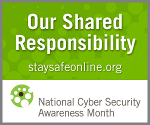 National Cyber Security Awareness Month - staysafeonline.org